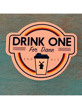 DUTCH Bros Drink One For Dane ALS Awareness Vinyl Sticker Old Retro Style 2017